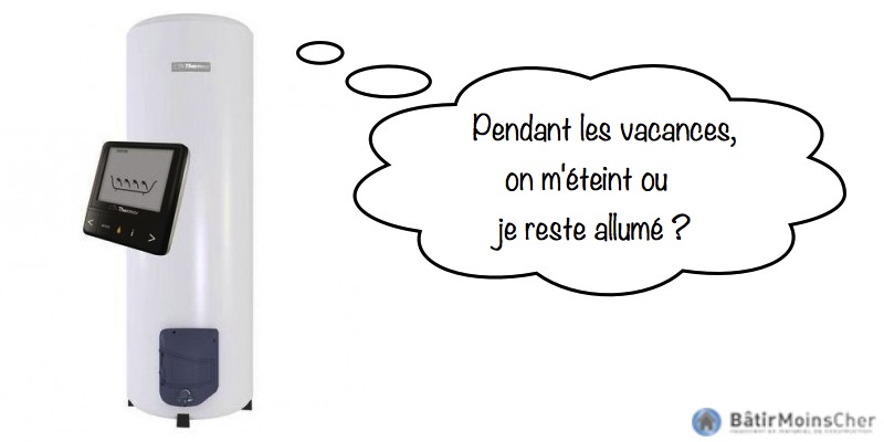 Faut-il éteindre le ballon d&#039;eau chaude pendant les vacances ?