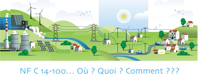 Qu&#039;est ce que la norme NF C 14-100 ?