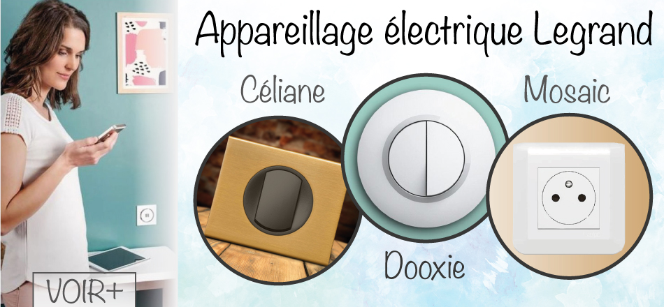 Appareillage électrique LEGRAND - Dooxie - Mosaic - Céliane